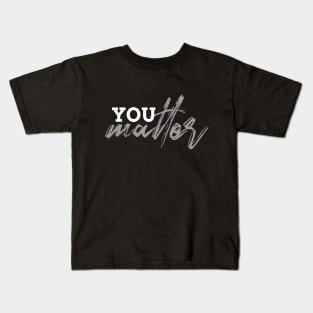 You Matter Kids T-Shirt